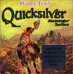 Happy Trails - Quicksilver Messenger Service - Musik - REPERTOIRE - 4009910486825 - 5. Mai 2000