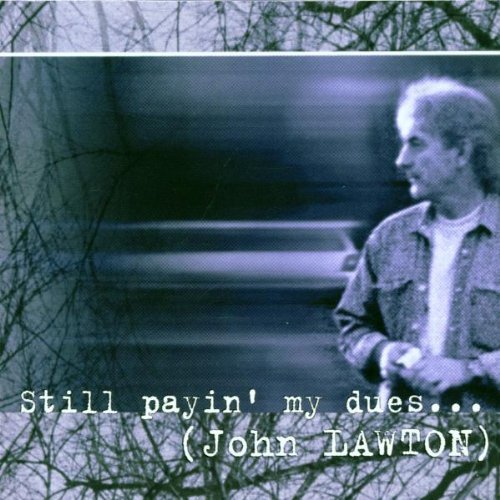 Cover for John Lawton · Still Payin' My Dues... (CD) (2000)