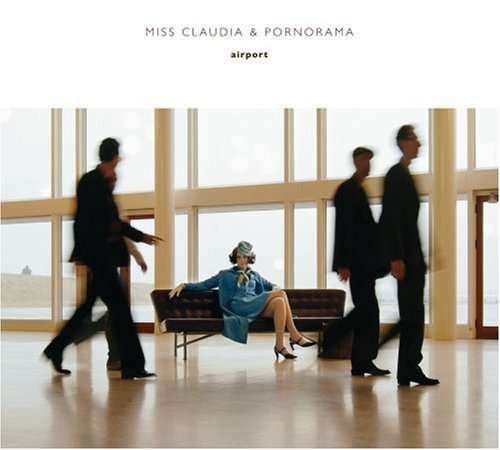 Cover for Miss Claudia &amp; Pornorama · Airport (CD) (2005)