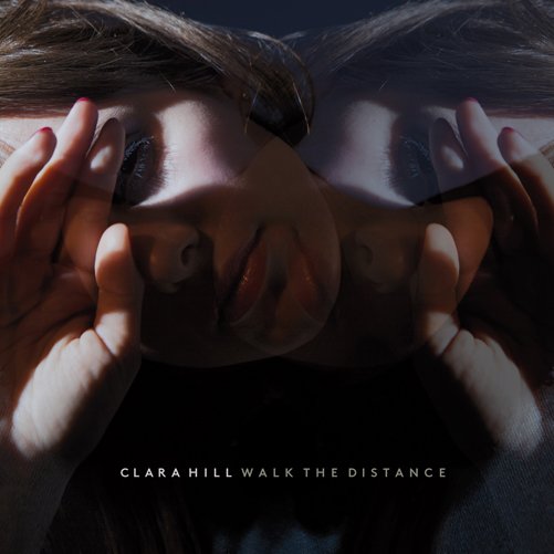 Cover for Clara Hill · Walk the Distance (CD) (2013)
