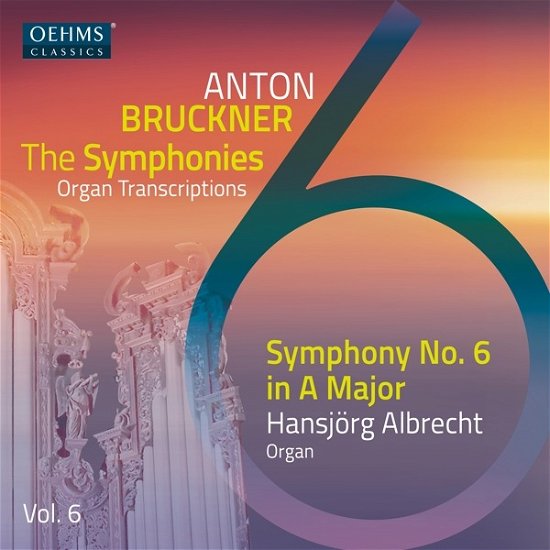 Cover for Hansjorg Albrecht · Bruckner: Symphony No. 6 (organ Transcription By Hansjorg Albrecht) (CD) (2023)