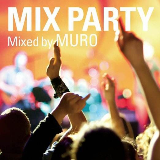 Cover for Muro · Mix Party (CD) [Japan Import edition] (2014)