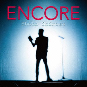 Encore - Shota Shimizu - Musik - SONY MUSIC LABELS INC. - 4988009090825 - 12. März 2014