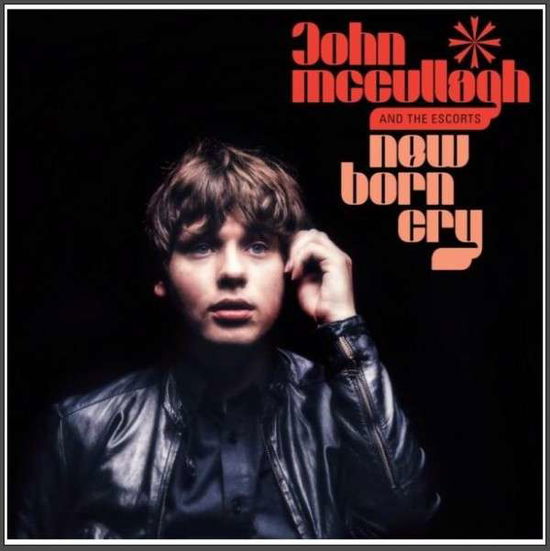 Cover for John MC Cullagh &amp; the Escorts · John Mccullagh And The Escorts - New Born Cry (CD) (2010)