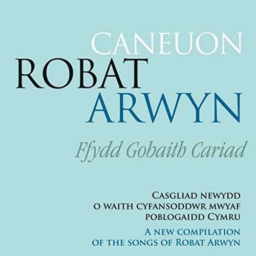 Cover for Caneuon Robat Arwyn Ffydd Gobaith Cariad / Various (CD) (2015)
