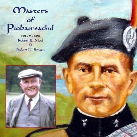 Cover for Nicol, Robert B. &amp; Robert · Masters Of Piobaireachd 9 (CD) (2007)