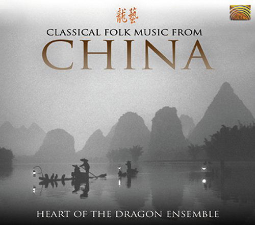 Classical Folk Music From - Heart Of The Dragon Ensemble - Musikk - ARC MUSIC - 5019396190825 - 7. februar 2005