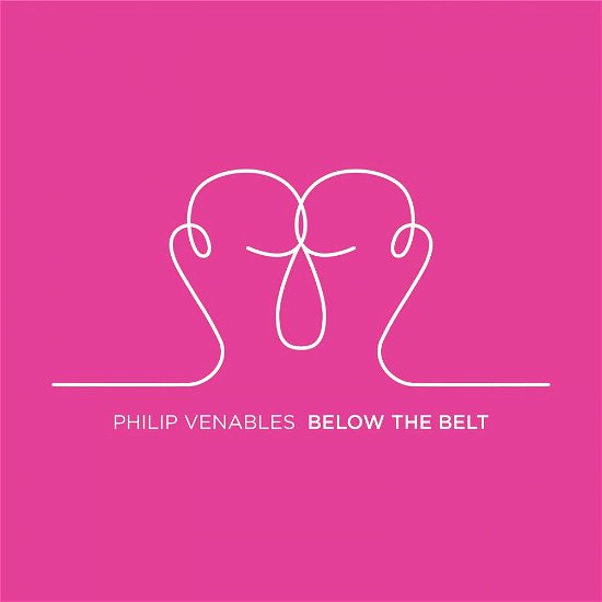 Cover for Philip Venables · Below The Belt (CD) (2018)