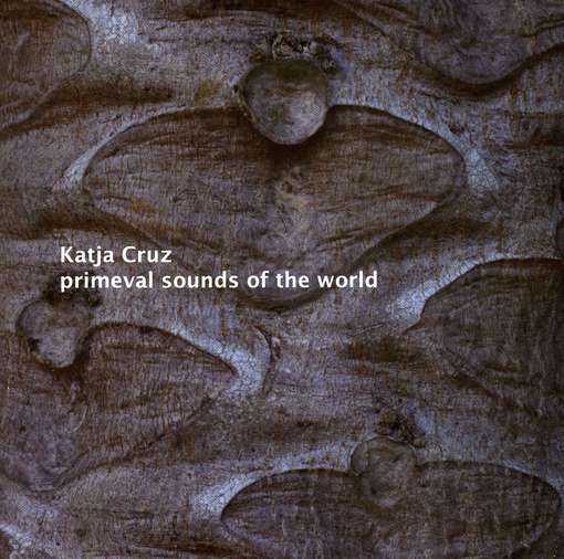 Cover for Cruz, Katja / Thomas Rottleuthner · Primevil Sounds Of The World (CD) (2010)