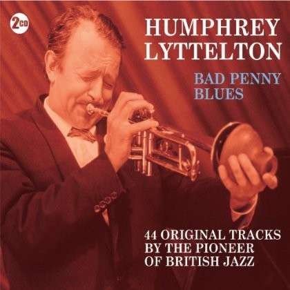 Cover for Humphrey Lyttelton · Bad Penny Blues (CD) (2014)