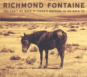 Cover for Richmond Fontaine · You Can't Go Back if There's... (CD) (2016)