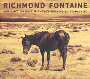 You Can't Go Back if There's... - Richmond Fontaine - Música - Decor - 5052571064825 - 17 de marzo de 2016