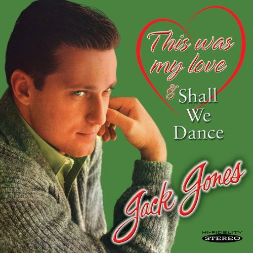 Cover for Jack Jones · This Was My Love &amp; Shall We Dance (CD) (2012)