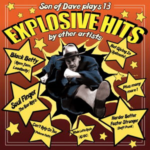 Explosive Hits - Son of Dave - Music - SON OF DAVE - 5056032301825 - June 10, 2016