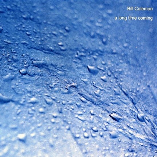 Cover for Bill Coleman · Long Time Coming (CD) (2009)