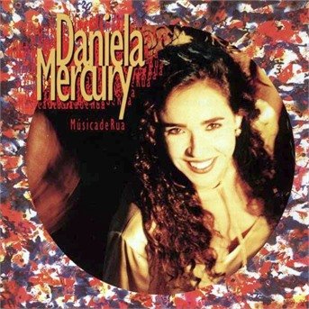 Musica De Rua - Daniela Mercury - Musik - Sony - 5099747785825 - 