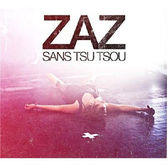 Sans Tsu Tsou [+bonus Dvd] - Zaz - Musik - Parlophone - 5099964496825 - 2. April 2012