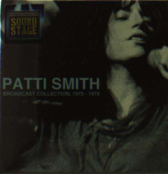 Broadcast Collection 75-79 (Fm) - Patti Smith - Musikk - SoundStage - 5294162600825 - 31. august 2018