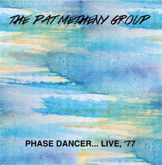 Phase Dancer...Live,1977 - Pat -Group- Metheny - Muziek - HI HAT - 5297961301825 - 26 februari 2016