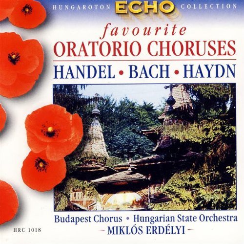 Cover for Erdelyi Milkos · Favourite Oratorio Choruses - Handel - Bach - Haydn (CD) (2014)