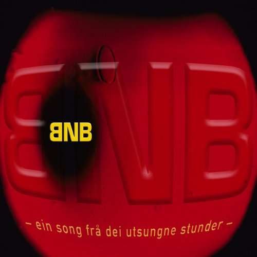 Cover for Bnb · Ein Song fra Dei Utsungne Stunder (CD) (2009)