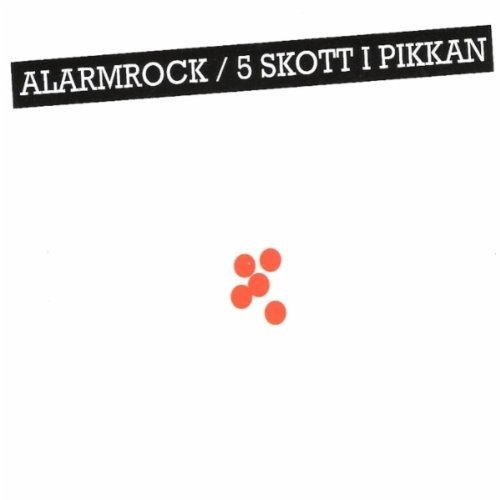 Fem Skott I Pikkan - Alarmrock - Muziek - Beat Butchers - 7320470080825 - 18 maart 2009