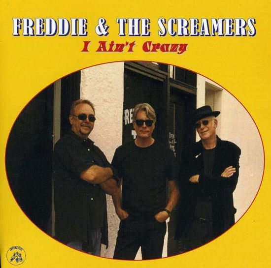 I Ain't Crazy - Freddie & The Screamers - Music - Appaloosa - 8012786016825 - 