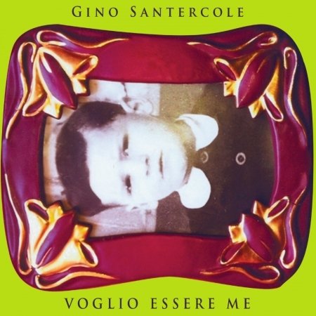Cover for Gino Santercole · Voglio Essere Me (CD) (2014)