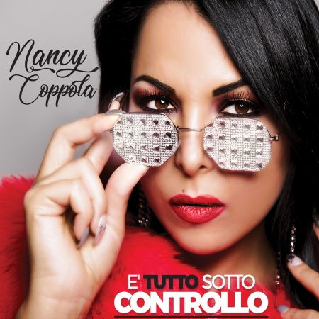 E' Tutto Sotto Controllo - Nancy Coppola - Muzyka - Zeus Record Serie Oro - 8024631072825 - 6 kwietnia 2018