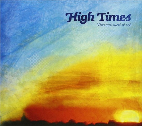 Cover for High Times · Fins Que Surti El Sol (CD) (2014)