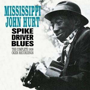 Spike Driver Blues - The Complete 1928 Okeh Recordings - Mississippi John Hurt - Musik - SOUL JAM - 8436559461825 - 14. oktober 2016