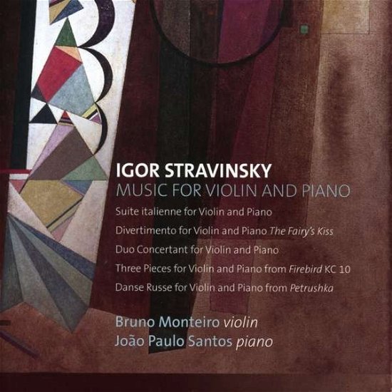 Stravinsky: Works For Violin And Piano - Bruno Monteiro / Joao Paulo Santos - Muzyka - ETCETERA - 8711801016825 - 19 czerwca 2020