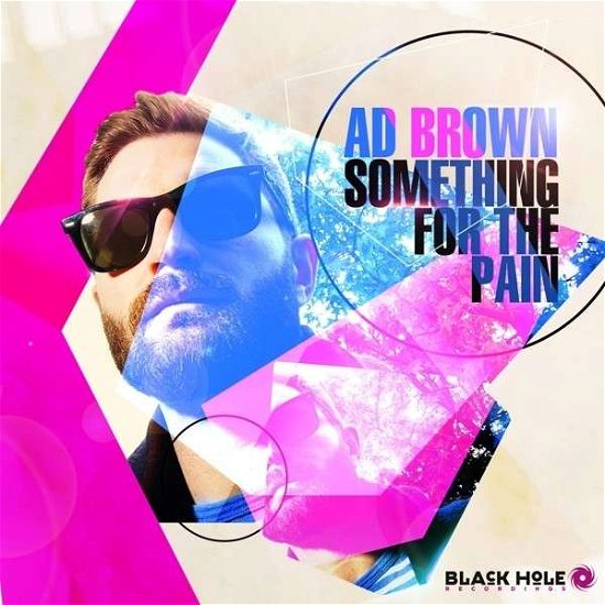Cover for Ad Brown · Something for the Pain (CD) (2013)