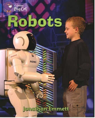 Robots: Band 04/Blue - Collins Big Cat - Jonathan Emmett - Books - HarperCollins Publishers - 9780007185825 - January 5, 2005