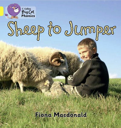 Cover for Fiona Macdonald · Sheep to Jumper: Band 03/Yellow - Collins Big Cat Phonics (Taschenbuch) (2013)