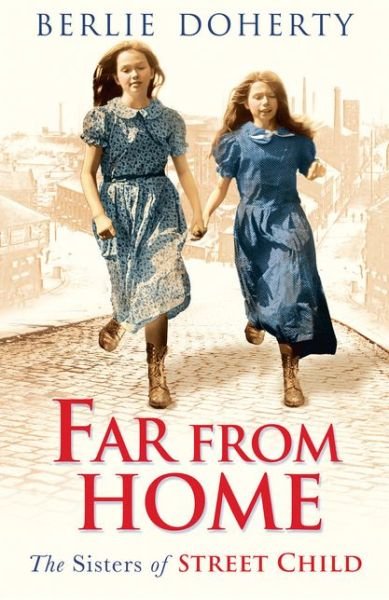 Cover for Berlie Doherty · Far From Home: The Sisters of Street Child - Street Child (Paperback Bog) (2015)
