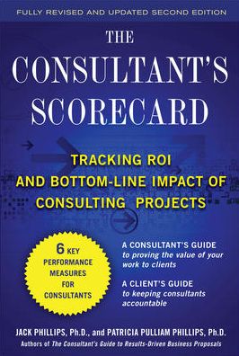 Cover for Jack Phillips · The Consultant's Scorecard, Second Edition: Tracking ROI and Bottom-Line Impact of Consulting Projects (Hardcover Book) (2011)