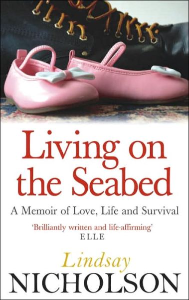 Cover for Lindsay Nicholson · Living On The Seabed: A memoir of love, life and survival (Paperback Book) (2006)