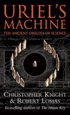 Cover for Christopher Knight · Uriel's Machine: Reconstructing the Disaster Behind Human History (Paperback Book) (2000)