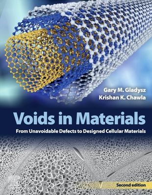 Cover for Gladysz, Gary M. (University of Alabama at Birmingham, USA&lt;br&gt;X-Link 3D) · Voids in Materials: From Unavoidable Defects to Designed Cellular Materials (Paperback Book) (2020)