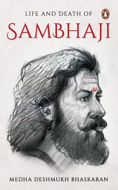Cover for Medha Deshmukh Bhaskaran · Life and Death of Sambhaji (Paperback Book) (2021)