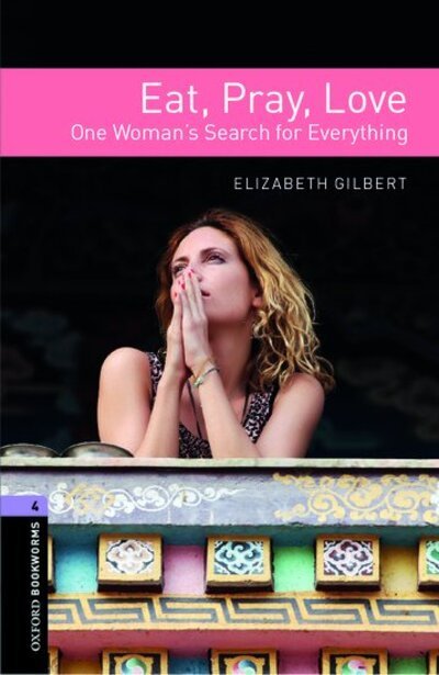 Cover for Elizabeth Gilbert · Oxford Bookworms Library: Level 4:: Eat, Pray, Love Audio Pack - Oxford Bookworms Library (Bog) (2020)