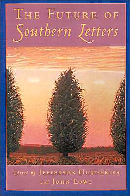 The Future of Southern Letters - Jefferson Humphries - Bücher - Oxford University Press Inc - 9780195097825 - 4. Juni 1998