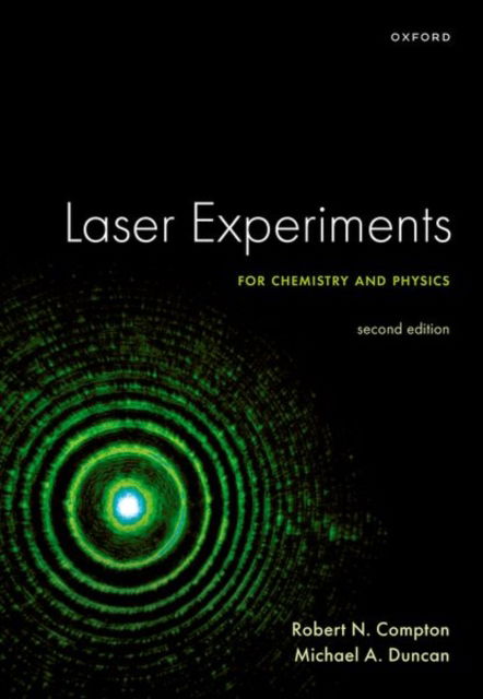 Compton, Prof Robert N. (Professor Emeritus of Physics and Chemistry, University of Tennessee, USA) · Laser Experiments for Chemistry and Physics, Second Edition (Hardcover Book) [2 Revised edition] (2024)