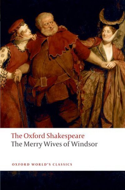 The Merry Wives of Windsor: The Oxford Shakespeare - Oxford World's Classics - William Shakespeare - Boeken - Oxford University Press - 9780199536825 - 15 augustus 2008