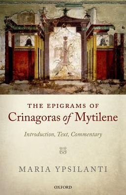 Cover for Ypsilanti, Maria (Assistant Professor in Greek Literature, Assistant Professor in Greek Literature, University of Cyprus) · The Epigrams of Crinagoras of Mytilene: Introduction, Text, Commentary (Inbunden Bok) (2018)