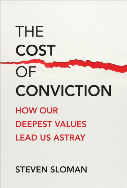 The Cost of Conviction: How Our Deepest Values Lead Us Astray - Steven A. Sloman - Books - MIT Press Ltd - 9780262049825 - May 20, 2025