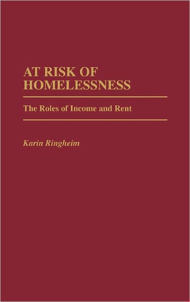 Cover for Karin Ringheim · At Risk of Homelessness: The Roles of Income and Rent (Hardcover Book) (1990)