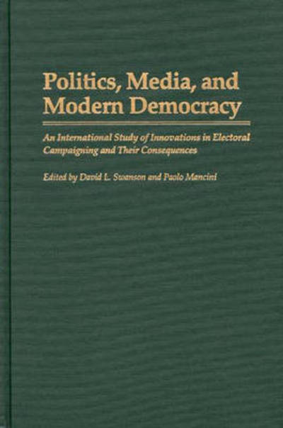 Cover for Paolo Mancini · Politics, Media, and Modern Democracy: An International Study of Innovations in Electoral Campaigning and Their Consequences (Gebundenes Buch) (1996)