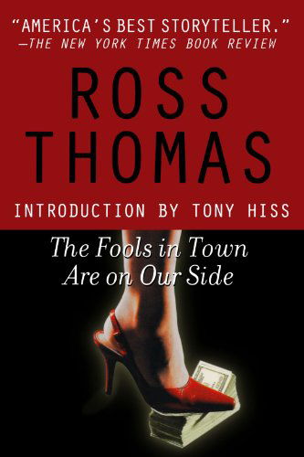 The Fools in Town Are on Our Side - Ross Thomas - Books - Minotaur Books - 9780312315825 - May 16, 2003